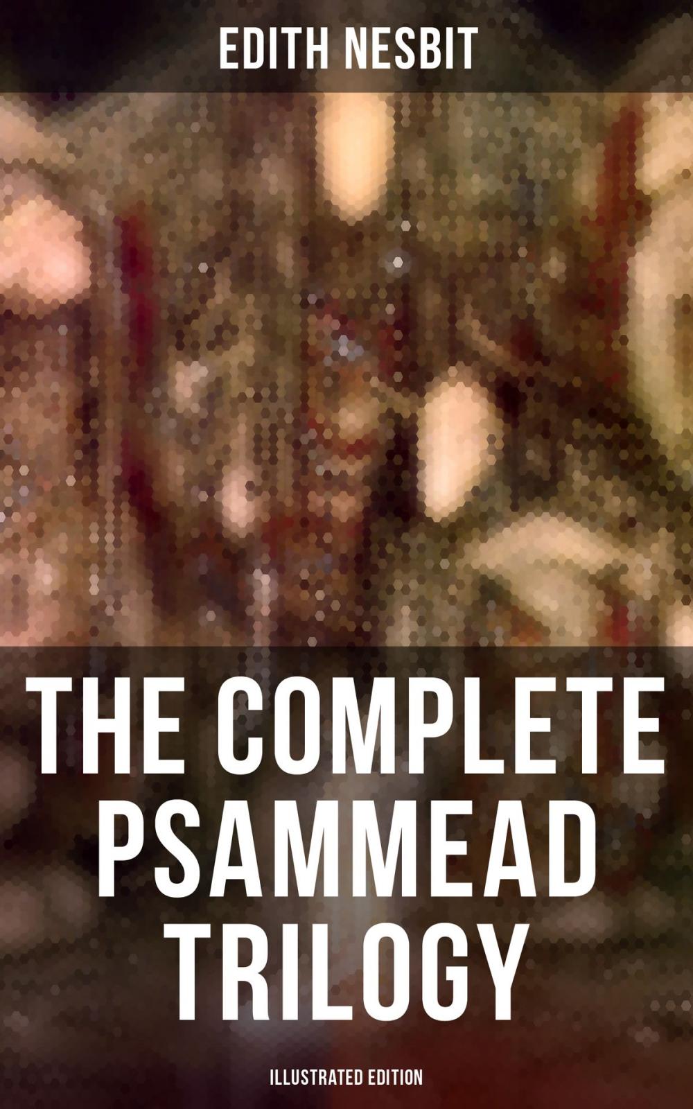 Big bigCover of The Complete Psammead Trilogy (Illustrated Edition)