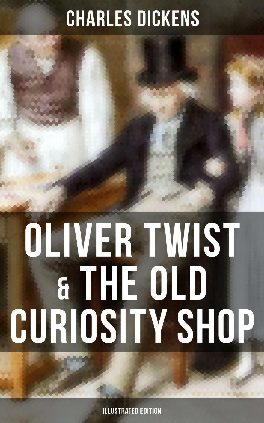 Big bigCover of Oliver Twist & The Old Curiosity Shop (Illustrated Edition)