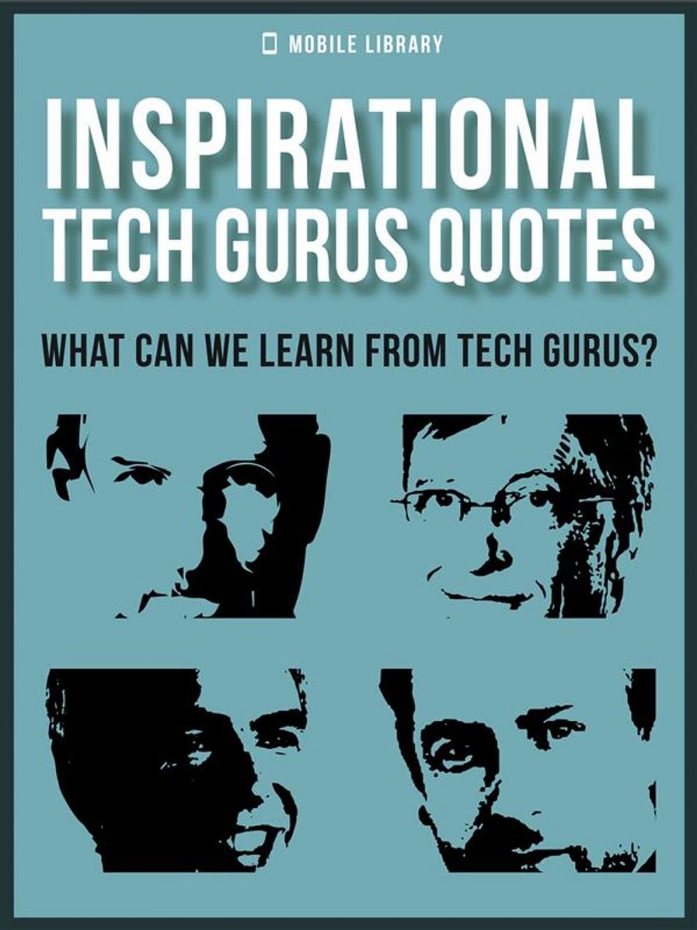 Big bigCover of Inspirational Tech Gurus Quotes
