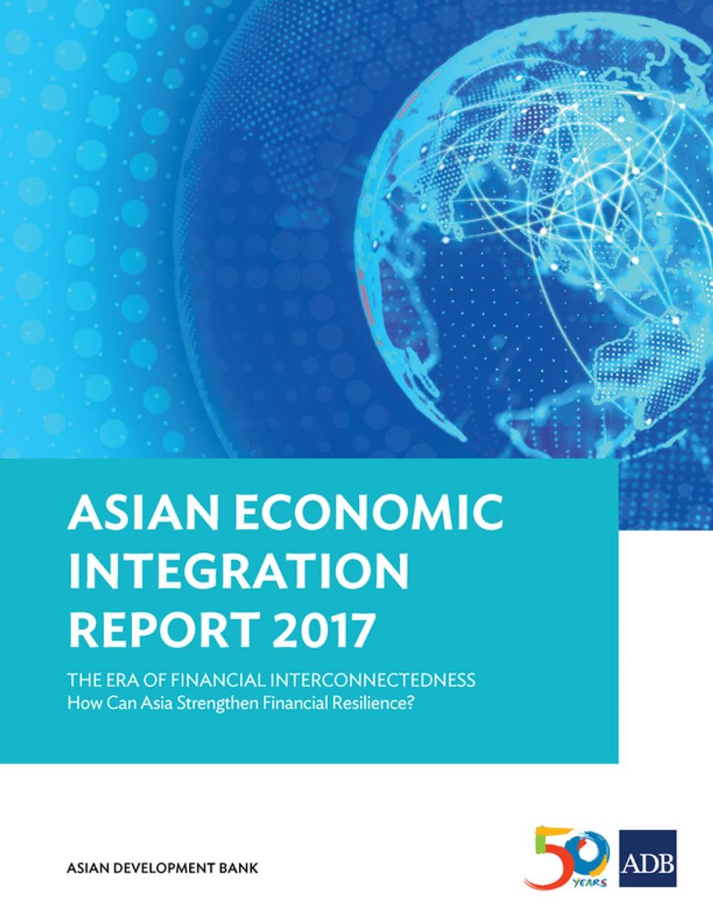 Big bigCover of Asian Economic Integration Report 2017