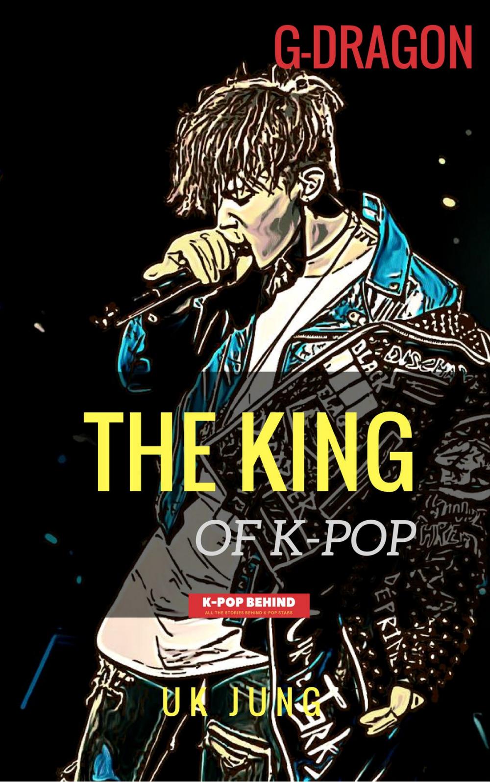 Big bigCover of G-Dragon: The King of K-pop
