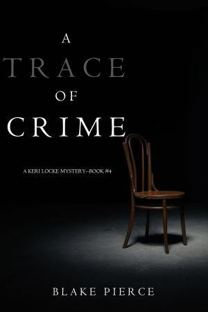 Cover of the book A Trace of Crime (a Keri Locke Mystery--Book #4) by Cassia Brightmore