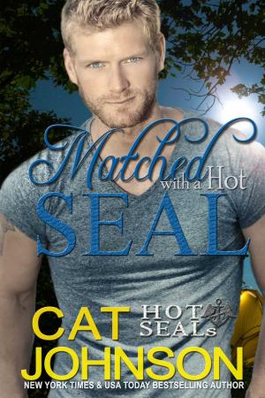 Cover of the book Matched with a Hot SEAL by Cat Johnson