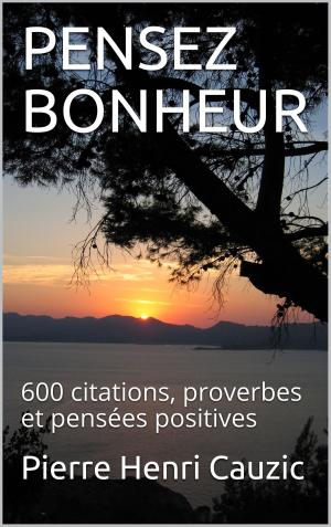 Cover of the book PENSEZ BONHEUR by True Blessings