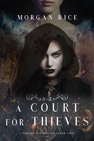 Cover of the book A Court for Thieves (A Throne for Sisters—Book Two) by Brandon Sanderson, Mary Robinette Kowal, Dan Wells & Howard Tayler