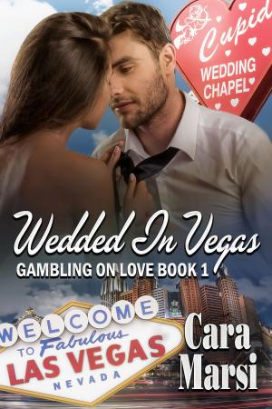 Cover of the book Wedded In Vegas by Merry Holly, Cara Marsi/ Bobbi Lerman, Vicki Batman/ Gerri Brousseau