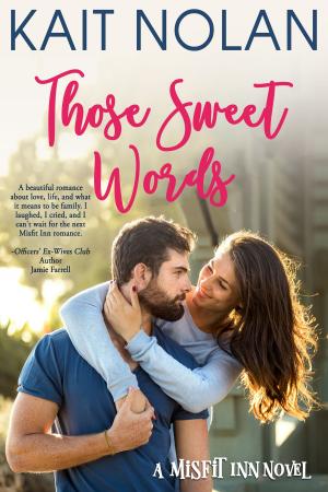 Cover of the book Those Sweet Words by Kait Nolan
