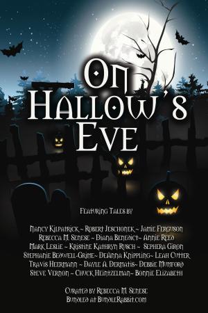 Cover of the book On Hallow's Eve by Kristina M. Olson, Lynn M. Whitbeck, Rachel H. Whitbeck, Ariana, Dara Girard, Diana Deverell, Tikiri Herath, Stephanie Browning, Linda Jordan
