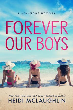 Cover of the book Forever Our Boys by Heidi McLaughlin, Amy Briggs