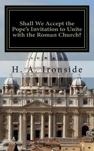 Cover of the book Shall We Accept the Pope's Invitation to Unite with the Roman Church? by J. D. Jones