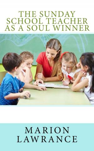 Cover of the book The Sunday School Teacher as a Soul Winner by G. Campbell Morgan