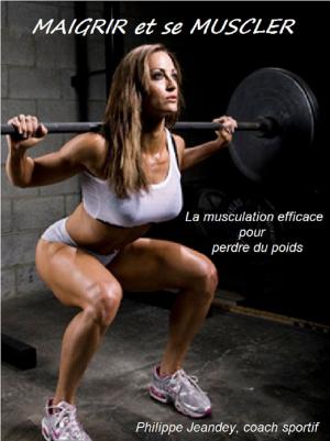 Cover of the book MAIGRIR ET SE MUSCLER by Jessica Fleury