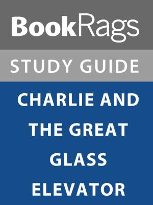 Book cover of Summary & Study Guide: Charlie and the Great Glass Elevator