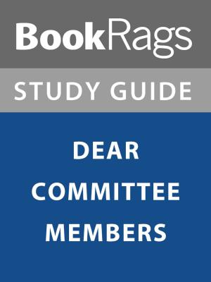 Cover of the book Summary & Study Guide: Dear Committee Members by BookRags