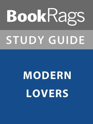 Cover of the book Summary & Study Guide: Modern Lovers by Carlos Aguerro