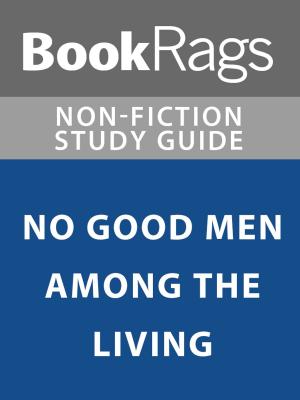 Cover of the book Summary & Study Guide: No Good Men Among the Living by BookRags