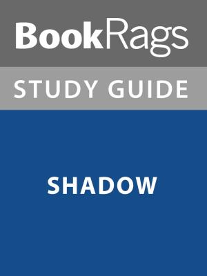 Cover of the book Summary & Study Guide: Shadow by Fredy Seidel