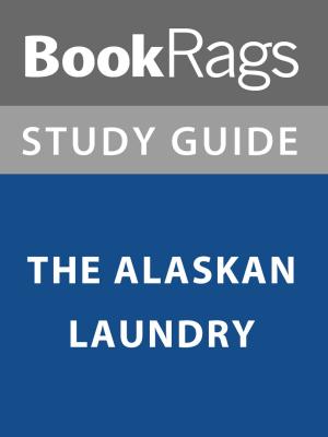bigCover of the book Summary & Study Guide: The Alaskan Laundry by 