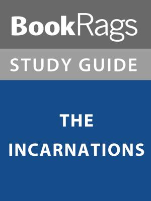 Cover of the book Summary & Study Guide: The Incarnations by BookRags