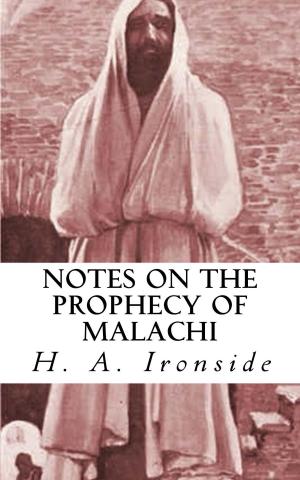 Cover of the book Notes on the Prophecy of Malachi by H. A. Ironside