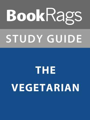 Cover of the book Summary & Study Guide: The Vegetarian by BookRags