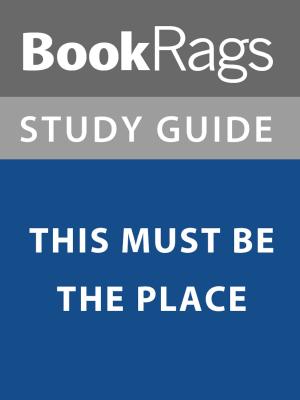 bigCover of the book Summary & Study Guide: This Must Be the Place by 