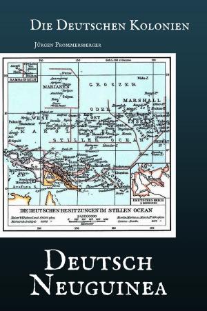 bigCover of the book Die Deutschen Kolonien: Deutsch-Neuguinea by 