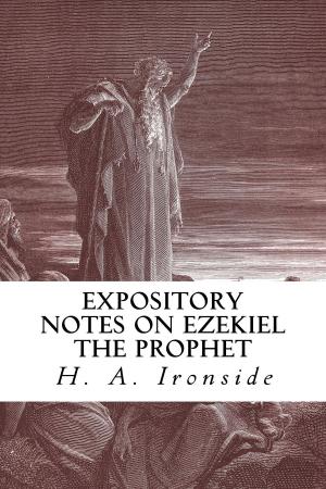 Cover of the book Expository Notes on Ezekiel the Prophet by R. A. Torrey