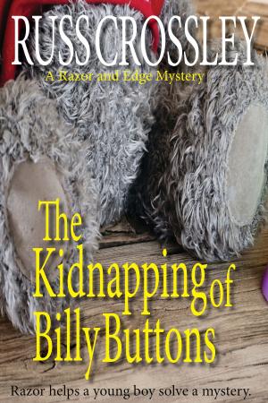 Cover of the book The Kidnapping of Billy Buttons by Russ Crossley