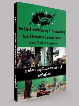 Cover of the book VFX Mo-Cap, Matchmoving, Compositing உலக சினிமா உத்திகள் by Naveena Alexander