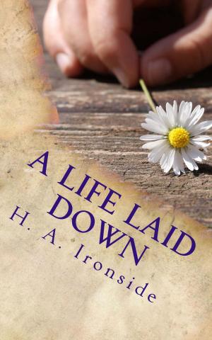 Cover of the book A Life Laid Down by Dr. A. Ray Stanford