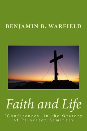 Cover of the book Faith and Life by Horatius Bonar