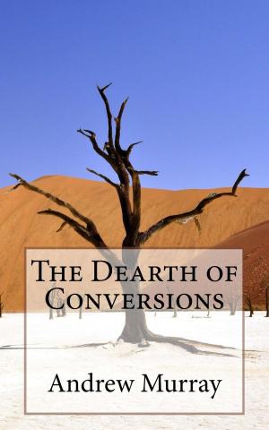 Cover of the book The Dearth of Conversions by Pope Leo XIII