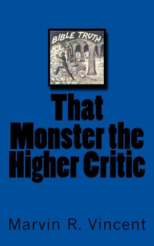 Cover of the book That Monster the Higher Critic by J. D. Jones