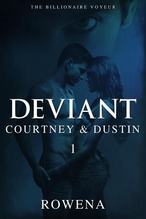 Cover of the book Deviant: Courtney & Dustin - Part 1 by Ivana Shaft, Anita Swirl, Rowena