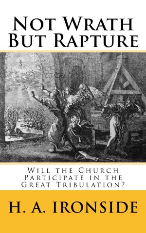 Cover of the book Not Wrath But Rapture by Louis Berkhof