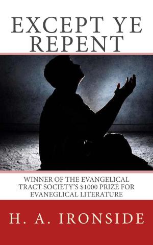 Cover of the book Except Ye Repent by R. A. Torrey