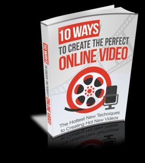 Cover of the book 10 Ways to Create The Perfect Online Video by Anonymous
