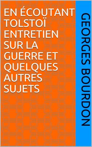 Cover of the book en écoutant tolstoï entretien sur la guerre et quelques autres sujets by françois aragoe