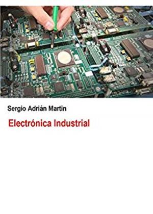 Cover of the book Electrónica Industrial by Sergio Martin