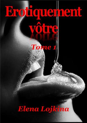 Cover of the book EROTIQUEMENT VÔTRE by Ruby Wildes