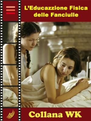 Cover of the book L’Educazione Fisica delle Fanciulle by Nate Silcott