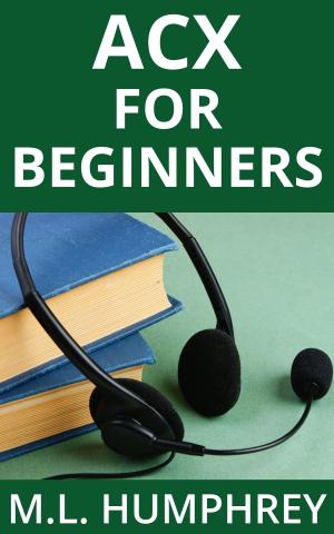 Cover of the book ACX For Beginners by Richard Stanaszek