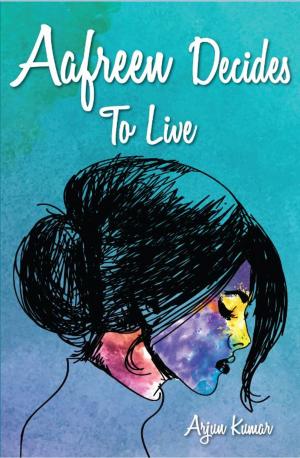 Cover of the book Aafreen Decides To Live by Rashmiranjan  Sarangi