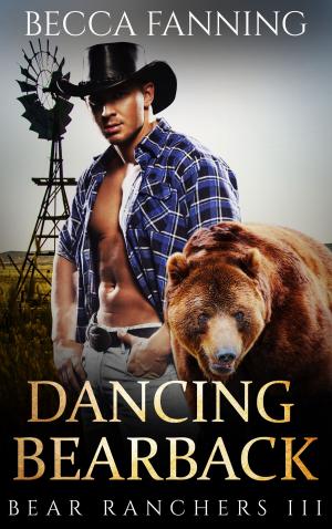 Cover of the book Dancing Bearback by Becca Fanning