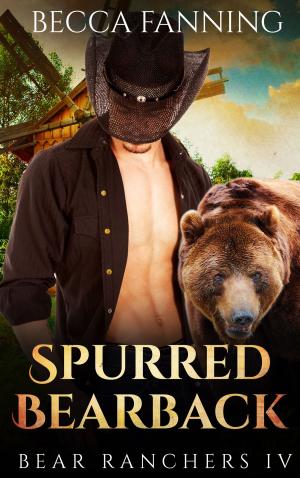 Cover of the book Spurred Bearback by Becca Fanning