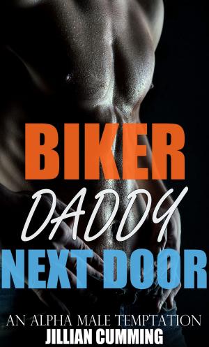 Cover of the book Biker Daddy Next Door by Jillian Cumming