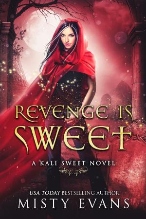 Cover of the book Revenge Is Sweet by Misty Evans, Amy Manemann