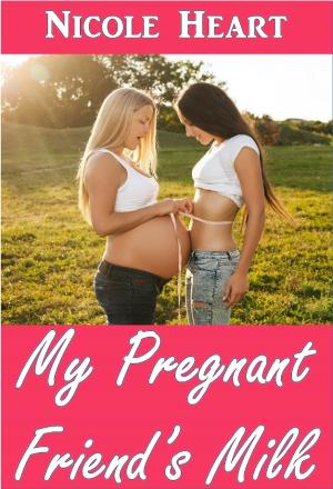 Cover of the book My Pregnant Friend’s Milk by Victoria Blond