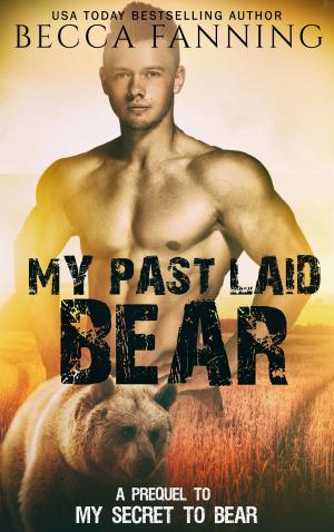 Cover of the book My Past Laid Bear by Melissa Logan